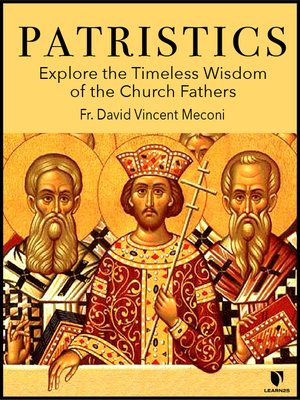 cover image of Patristics: Explore the Timeless Wisdom of the Church Fathers